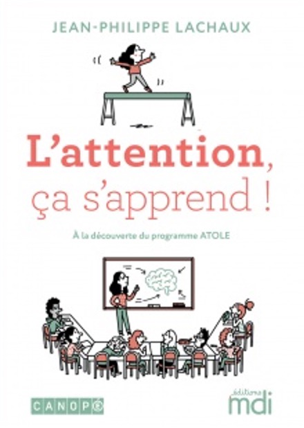 L'attention, ça s'apprend ! Jean-Philippe Lachaux